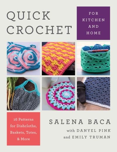 Cover for Salena Baca · Quick Crochet for Kitchen and Home: 14 Patterns for Dishcloths, Baskets, Totes, &amp; More (Paperback Bog) (2022)