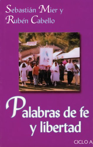 Cover for Sebastian Mier · Palabras De Fe Y Libertad: Ciclo a (Paperback Book) [Spanish edition] (2006)