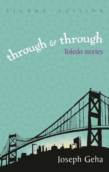 Cover for Joseph A Geha · Through and Through: Toledo Stories - Arab American Writing (Taschenbuch) [2 Revised edition] (2009)