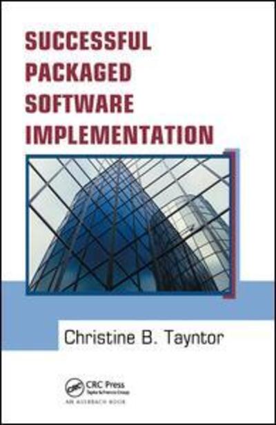 Cover for Tayntor, Christine B. (Independent Consultant, Cheyenne, Wyoming, USA) · Successful Packaged Software Implementation (Hardcover Book) (2005)