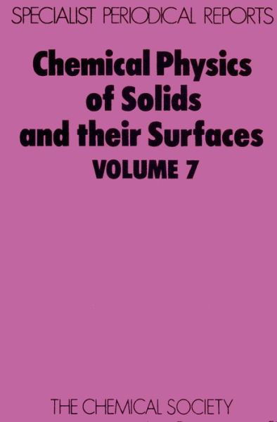 Chemical Physics of Solids and Their Surfaces: Volume 7 - Specialist Periodical Reports - Royal Society of Chemistry - Boeken - Royal Society of Chemistry - 9780851863108 - 1978