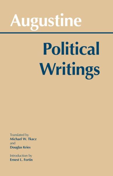 Augustine: Political Writings - Hackett Classics - Augustine - Książki - Hackett Publishing Co, Inc - 9780872202108 - 1 października 1994