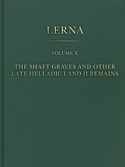 Cover for Lindblom,, Michael · The Shaft Graves and Other Late Helladic I and II Remains - Lerna (Inbunden Bok) (2024)