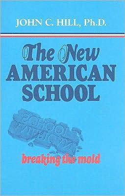 Cover for John C. Hill · The New American School: Breaking the Mold (Paperback Book) (1995)