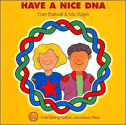 Have a Nice DNA - Enjoy your cells - Frances R. Balkwill - Books - Cold Spring Harbor Laboratory Press,U.S. - 9780879696108 - June 21, 2002