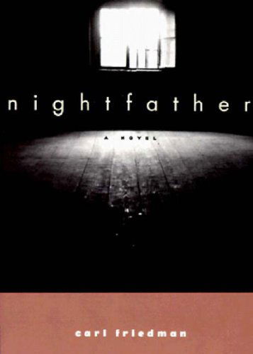 Nightfather - Carl Friedman - Books - Persea Books Inc.,U.S. - 9780892552108 - June 30, 1994