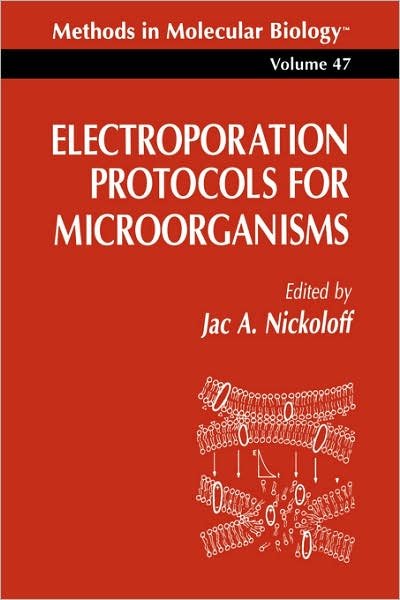 Cover for Jac a Nickoloff · Electroporation Protocols for Microorganisms - Methods in Molecular Biology (Paperback Bog) [1995 edition] (1995)