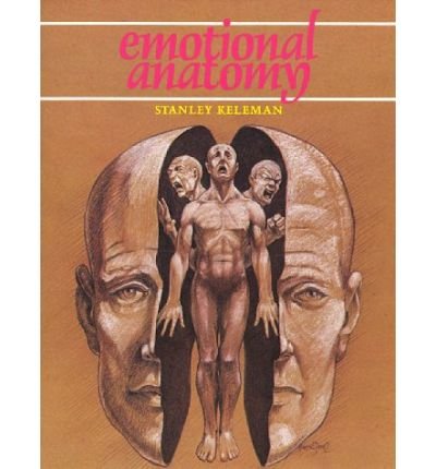 Cover for Stanley Keleman · Emotional Anatomy: The Structure of Experience (Pocketbok) [UK edition] (1985)