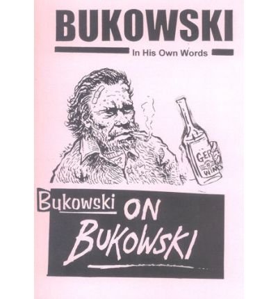 Cover for Charles Bukowski · Bukowski on Bukowski (with CD): Bukowski in His Own Words (Paperback Book) (1998)