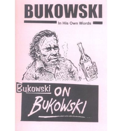 Bukowski on Bukowski (with CD): Bukowski in His Own Words - Charles Bukowski - Libros - Little Lagoon - 9780953523108 - 1 de febrero de 1998