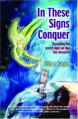 In These Signs Conquer - Ellis C Taylor - Bücher - BIGGYBOO BOOKS - 9780955686108 - 10. Juli 2006
