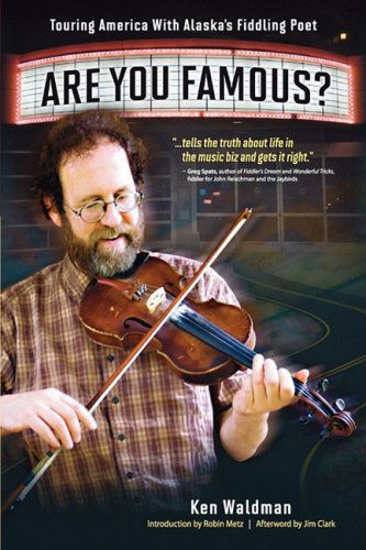 Cover for Ken Waldman · Are You Famous? Touring America with Alaska's Fiddling Poet (Paperback Book) [First edition] (2008)