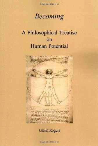 Cover for Glenn Rogers · Becoming: a Philosophical Treatise on Human Potential (Paperback Book) (2010)