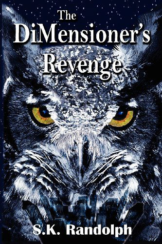 S. K. Randolph · The Dimensioner's Revenge (Paperback Book) (2011)