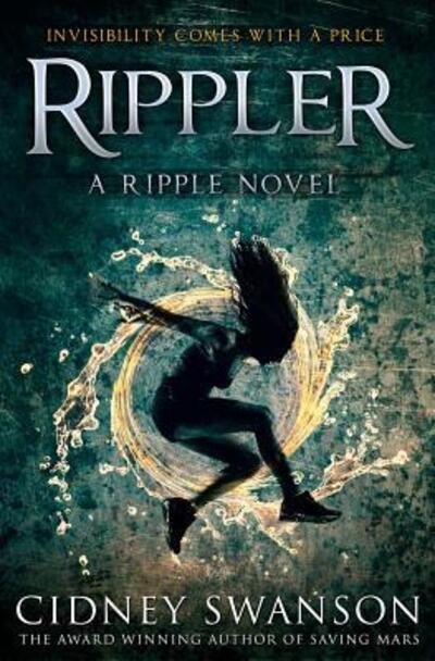 Cover for Cidney Swanson · Rippler: Book One in the Ripple Series (Buch) (2013)