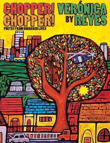 Cover for Veronica Reyes · Chopper! Chopper! Poetry from Bordered Lives (Pocketbok) [1st edition] (2013)