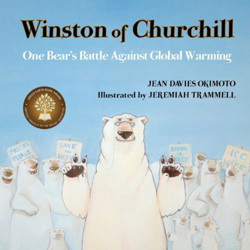 Winston of Churchill: One Bear's Battle Against Global Warming - Jean Davies Okimoto - Libros - Endicott & Hugh Books - 9780989429108 - 20 de mayo de 2013