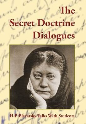 Cover for Helena P Blavatsky · The Secret Doctrine Dialogues (Hardcover Book) (2013)