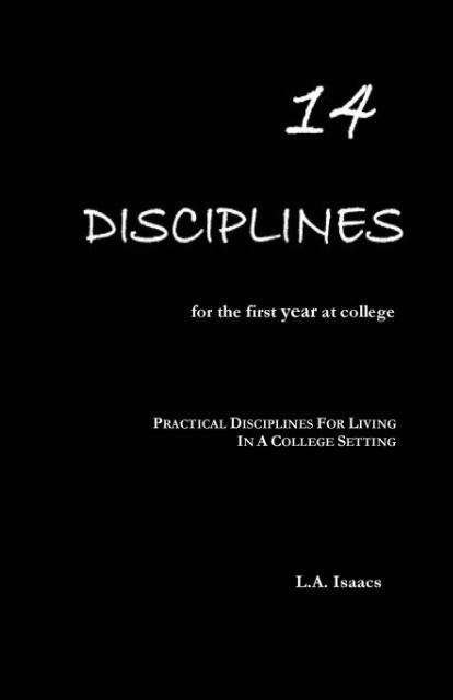Cover for L a Isaacs · 14 Disciplines for the First Year at College: Practical Disciplines for Living in a College Setting (Paperback Bog) (2015)