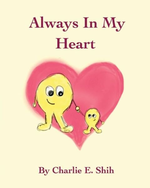 Cover for Charlie E Shih · Always in My Heart (Paperback Book) (2014)