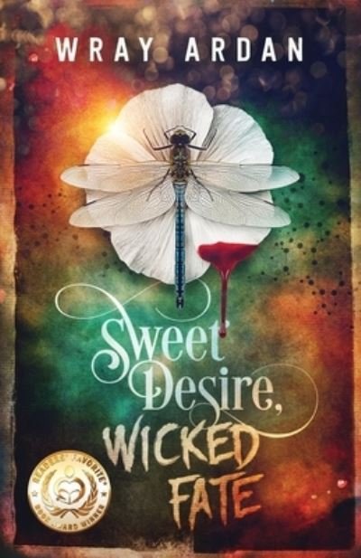 Cover for Wray Ardan · Sweet Desire, Wicked Fate - Sweet Desire, Wicked Fate (Paperback Book) (2020)