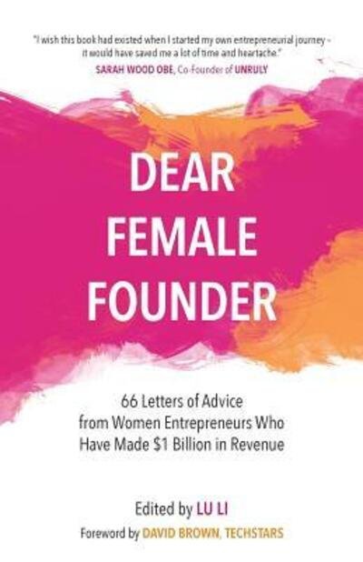 Dear Female Founder - Li Lu - Bücher - Blooming Founders Publishing - 9780995608108 - 11. Oktober 2016