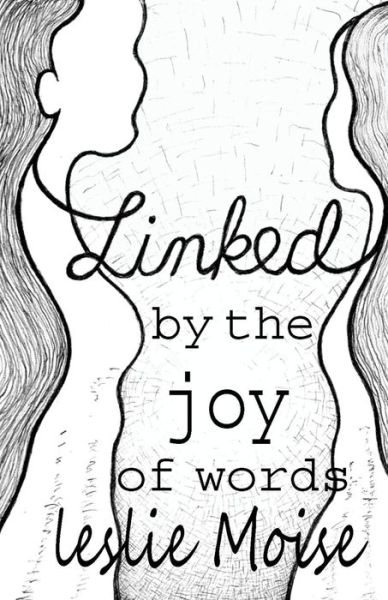 Cover for Leslie Moise · Linked by the Joy of Words (Paperback Book) (2015)