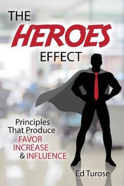 Cover for Ed Turose · The HEROES Effect (Paperback Book) (2017)