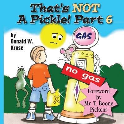 Cover for Donald W Kruse · That's Not a Pickle! Part 6 (Paperback Book) (2018)