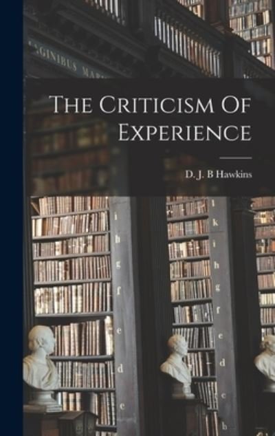 Cover for D J B Hawkins · The Criticism Of Experience (Innbunden bok) (2021)