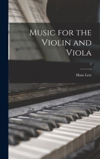 Cover for Hans 1887-1969 Letz · Music for the Violin and Viola; 2 (Hardcover Book) (2021)