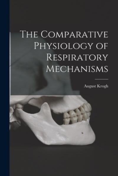 Comparative Physiology of Respiratory Mechanisms - August Krogh - Böcker - Creative Media Partners, LLC - 9781016429108 - 27 oktober 2022