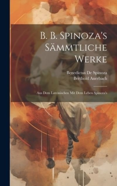 Cover for Berthold Auerbach · B. B. Spinoza's Sämmtliche Werke (Book) (2023)