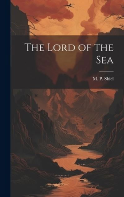 Cover for M. P. Shiel · Lord of the Sea (Buch) (2023)