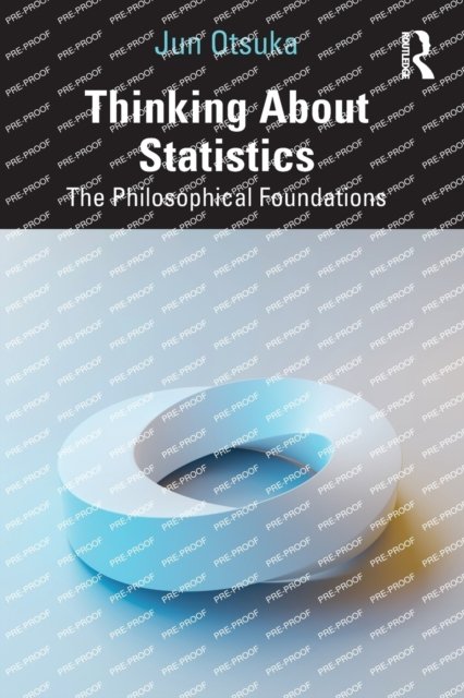 Cover for Jun Otsuka · Thinking About Statistics: The Philosophical Foundations (Pocketbok) (2023)
