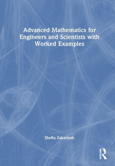 Zakariyah, Shefiu (University of Derby, UK) · Advanced Mathematics for Engineers and Scientists with Worked Examples (Inbunden Bok) (2024)