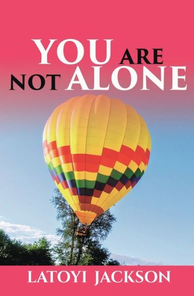 Cover for Latoyi Jackson · You Are Not Alone Break The Silence (Paperback Book) (2019)