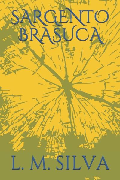 Cover for L M Silva · Sargento Brasuca (Paperback Book) (2019)