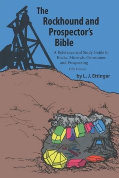 Cover for L J Ettinger · Rockhound and Prospector's Bible (Paperback Bog) (2020)