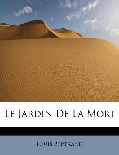 Cover for Louis Bertrand · Le Jardin De La Mort (Paperback Book) (2011)