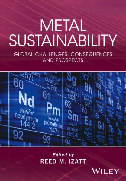 Cover for RM Izatt · Metal Sustainability: Global Challenges, Consequences, and Prospects (Hardcover Book) (2016)