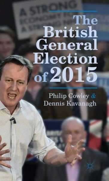 Cover for Philip Cowley · The British General Election of 2015 (Hardcover Book) [1st ed. 2015 edition] (2015)