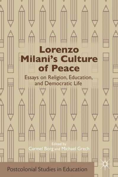 Cover for Carmel Borg · Lorenzo Milani's Culture of Peace: Essays on Religion, Education, and Democratic Life - Postcolonial Studies in Education (Hardcover Book) (2014)