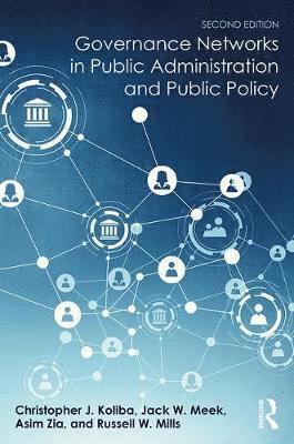 Cover for Koliba, Christopher J. (University of Vermont, Burlington, USA) · Governance Networks in Public Administration and Public Policy - Public Administration and Public Policy (Hardcover Book) (2018)