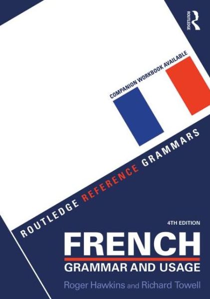 Cover for Towell, Richard (University of Salford, UK) · French Grammar and Usage - Routledge Reference Grammars (Paperback Book) (2015)