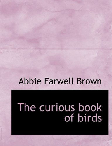 Cover for Abbie Farwell Brown · The Curious Book of Birds (Paperback Book) (2010)