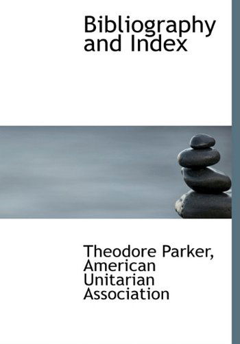 Cover for Theodore Parker · Bibliography and Index (Hardcover Book) (2010)