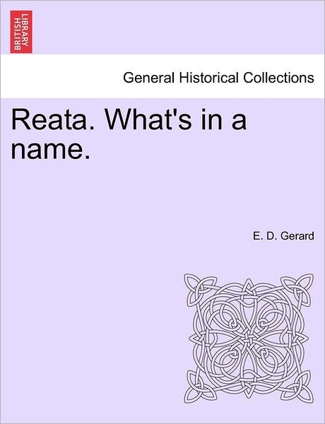 Cover for E D Gerard · Reata. What's in a Name. (Paperback Bog) (2011)