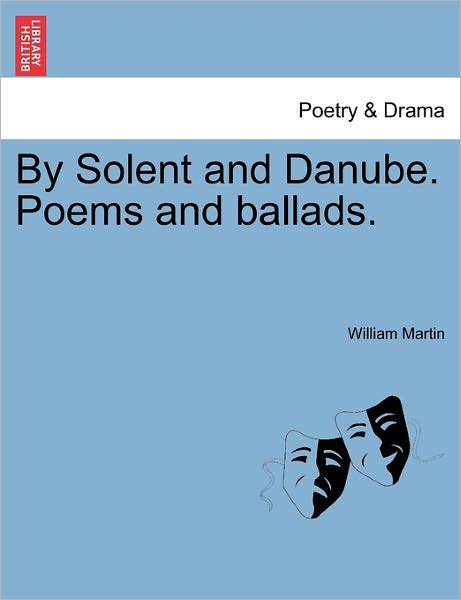 Cover for William Martin · By Solent and Danube. Poems and Ballads. (Pocketbok) (2011)