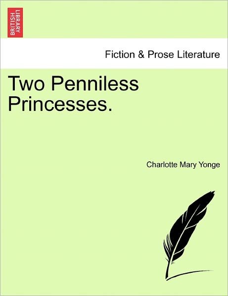 Cover for Charlotte Mary Yonge · Two Penniless Princesses. (Paperback Book) (2011)
